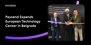 Paysend Opens Global Tech Hub in Belgrade
